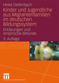 Paperback Kinder Und Jugendliche Aus Migrantenfamilien Im Deutschen Bildungssystem: Erklärungen Und Empirische Befunde [German] Book