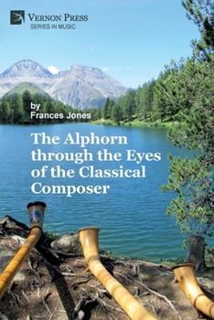 Paperback The Alphorn through the Eyes of the Classical Composer (B&W) Book