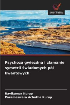 Paperback Psychoza gwiezdna i zlamanie symetrii &#347;wiadomych pól kwantowych [Polish] Book
