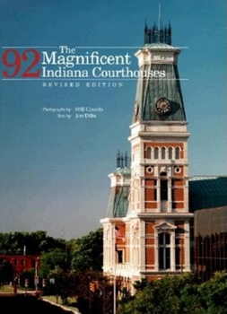 Hardcover The Magnificent 92 Indiana Courthouses, Revised Edition Book