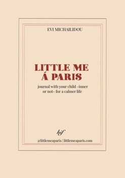 Little me à Paris: Francophile mindfulness journal