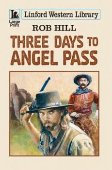 Paperback Three Days to Angel Pass [Large Print] Book