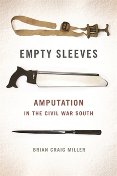Hardcover Empty Sleeves: Amputation in the Civil War South Book