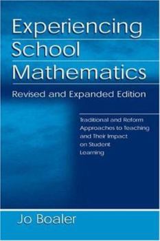 Paperback Experiencing School Mathematics: Traditional and Reform Approaches To Teaching and Their Impact on Student Learning, Revised and Expanded Edition Book