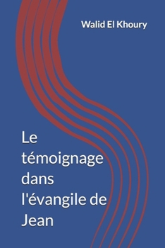 Paperback Le témoignage dans l'évangile de Jean [French] Book