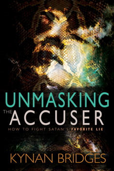 Paperback Unmasking the Accuser: How to Fight Satan's Favorite Lie Book