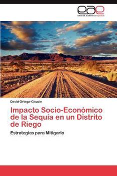 Impacto Socio-Económico de la Sequía en un Distrito de Riego: Estrategias para Mitigarlo
