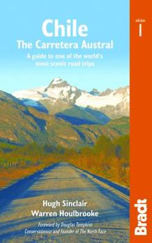 Paperback Chile: The Carretera Austral: A Guide to One of the World's Most Scenic Road Trips Book