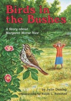 Library Binding Birds in the Bushes: A Story about Margaret Morse Nice Book