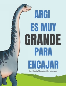 Paperback Argi es muy grande para encajar [Spanish] Book