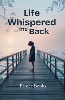 Life Whispered me Back