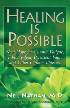 Paperback Healing Is Possible: New Hope for Chronic Fatigue, Fibromyalgia, Persistent Pain, and Other Chronic Illnesses Book