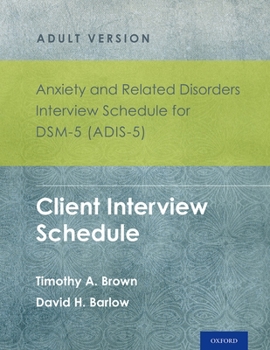 Paperback Anxiety and Related Disorders Interview Schedule for Dsm-5 (Adis-5)(R) - Adult Version: Client Interview Schedule 5-Copy Set Book
