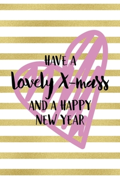 Have A Lovely X-mass And A Happy New Year: Notebook Journal Composition Blank Lined Diary Notepad 120 Pages Paperback Blue Stickers Monster C