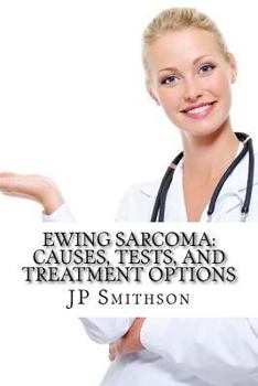 Paperback Ewing Sarcoma: Causes, Tests, and Treatment Options Book