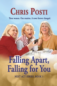Paperback Falling Apart, Falling for You: Real Life And Romance for the 50+ Woman Book
