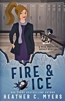 Paperback Fire & Ice: A Mika Chalmers Hockey Mystery Book