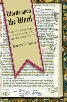 Paperback Words Upon the Word: An Ethnography of Evangelical Group Bible Study Book