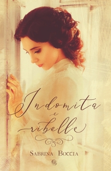 Paperback Indomita e ribelle [Italian] Book