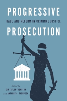 Paperback Progressive Prosecution: Race and Reform in Criminal Justice Book