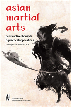 Paperback Asian Martial Arts: Constructive Thoughts and Practical Applications Book