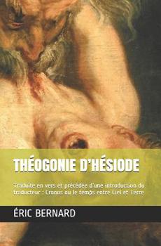 Paperback Théogonie d'Hésiode: Traduite en vers et précédée d'une introduction du traducteur: Cronos ou le temps entre Ciel et Terre [French] Book