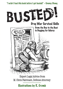 Paperback Busted!: Drug War Survival Skills: From the Buy to the Bust to Begging for Mercy Book