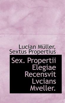 Paperback Sex. Propertii Elegiae Recensvit Lvcians Mveller. Book
