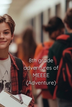 Paperback 8th grade adventures of MEEEE Book