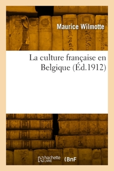 Paperback La Culture Française En Belgique [French] Book