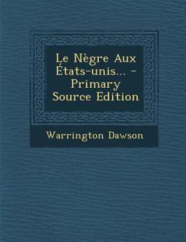 Paperback Le Negre Aux Etats-Unis... - Primary Source Edition [French] Book
