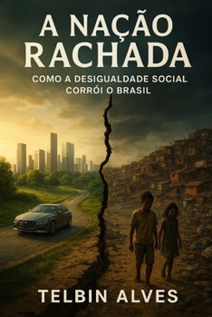 Paperback A Nação Rachada: Como a Desigualdade Social Corrói o Brasil [Portuguese] Book