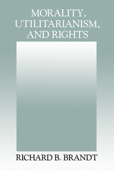 Hardcover Morality, Utilitarianism, and Rights Book