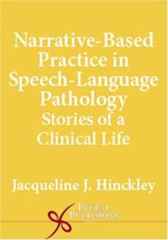 Paperback Narrative-Based Practice in Speech-Language Pathology: Stories of a Clinical Life Book