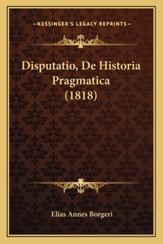 Paperback Disputatio, De Historia Pragmatica (1818) [Latin] Book