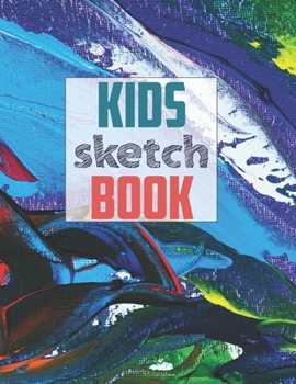 Drawing Pad for Kids: Childrens Sketch Book for Drawing Practice ( Best Gifts for Age 4, 5, 6, 7, 8, 9, 10, 11, and 12 Year Old Boys and Girls - Great Art Gift, Top Boy Toys and Books )
