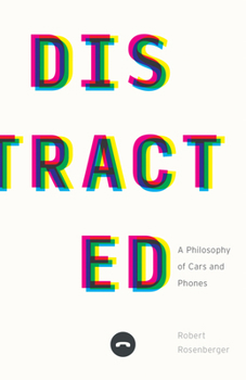 Paperback Distracted: A Philosophy of Cars and Phones Book