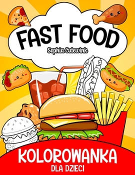 Paperback Fast Food Kolorowanka Dla Dzieci [Polish] Book