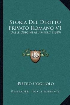 Paperback Storia Del Diritto Privato Romano V1: Dalle Origini All'Impero (1889) [Italian] Book