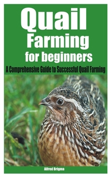 Paperback Quail Farming for beginners: A Comprehensive Guide to Successful Quail Farming Book