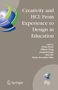 Paperback Creativity and Hci: From Experience to Design in Education: Selected Contributions from Hcied 2007, March 29-30, 2007, Aveiro, Portugal Book