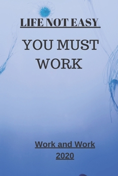 Paperback Life Not Easy: You Must Work Book
