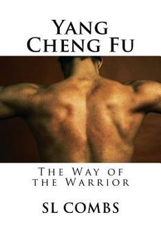 Yang Cheng Fu: The Way of the Warrior