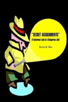 Hardcover ''Secret Assignments'': A Humorous Look at a Dangerous Job! Book