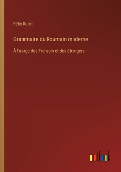 Paperback Grammaire du Roumain moderne: À l'usage des Français et des étrangers [French] Book