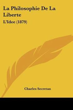 Paperback La Philosophie De La Liberte: L'Idee (1879) [French] Book