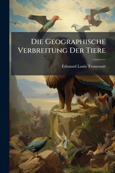 Paperback Die Geographische Verbreitung Der Tiere [German] Book