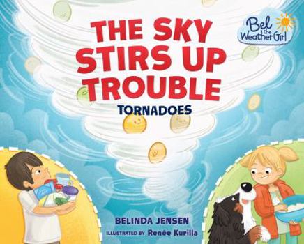 Library Binding The Sky Stirs Up Trouble: Tornadoes Book