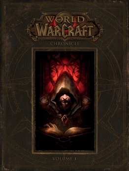 Hardcover World of Warcraft: Chronicle, Volume 1 Book