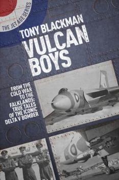 Paperback Vulcan Boys: From the Cold War to the Falklands: True Tales of the Iconic Delta V Bomber Book